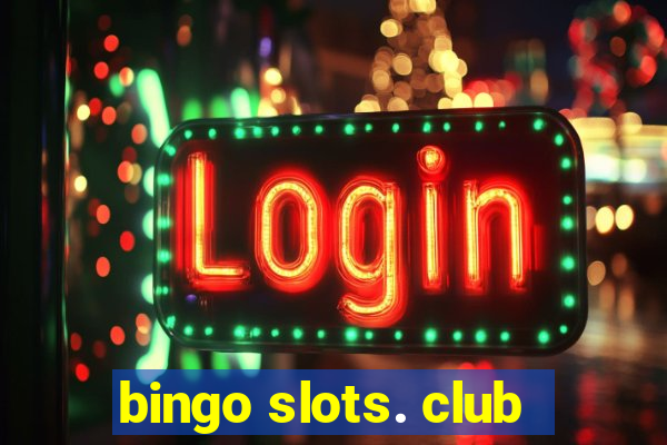 bingo slots. club