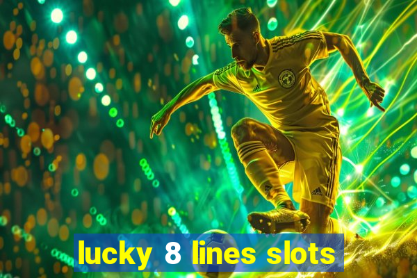 lucky 8 lines slots