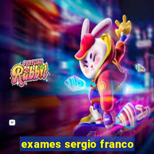 exames sergio franco