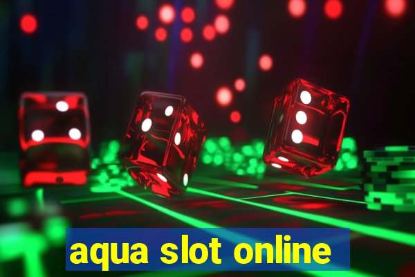 aqua slot online