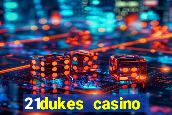 21dukes casino promo code