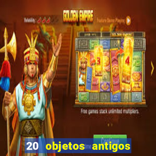 20 objetos antigos que hoje valem uma fortuna