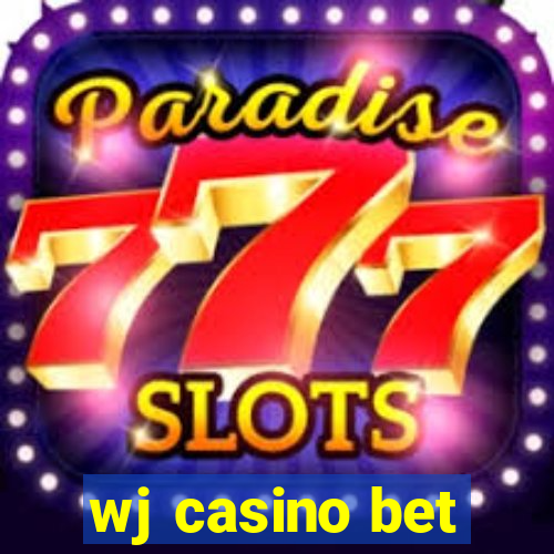 wj casino bet