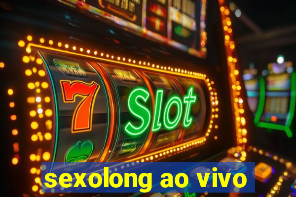 sexolong ao vivo