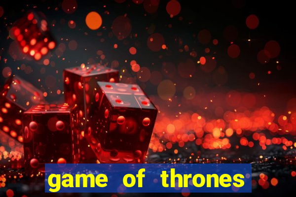 game of thrones google drive