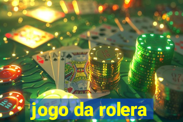 jogo da rolera