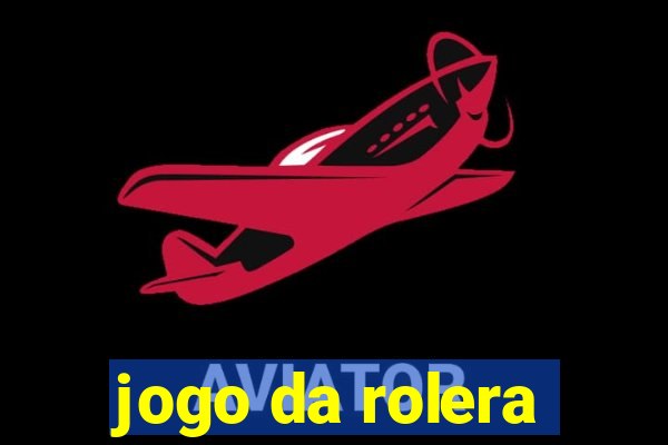 jogo da rolera