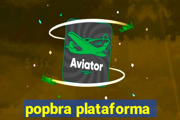 popbra plataforma