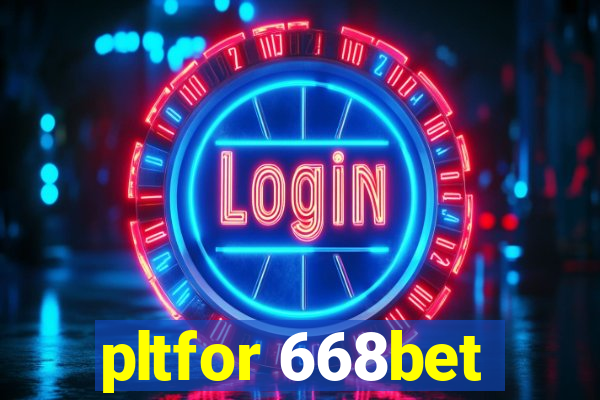 pltfor 668bet