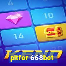 pltfor 668bet