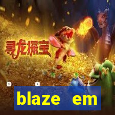 blaze em manuten莽茫o hoje