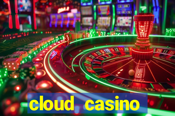 cloud casino welcome bonus