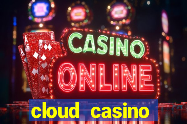 cloud casino welcome bonus