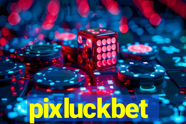 pixluckbet