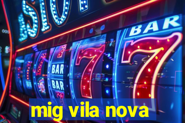 mig vila nova