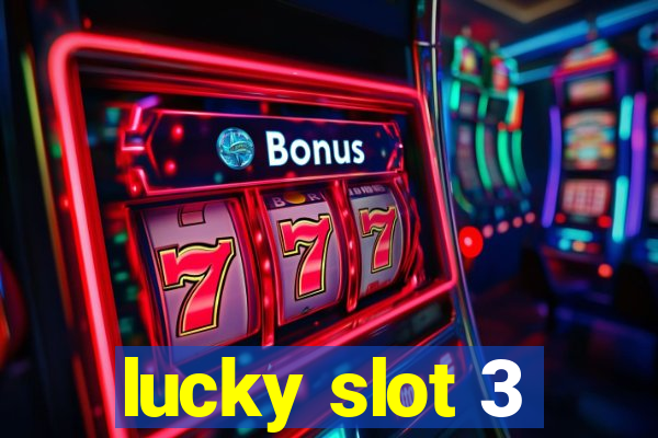 lucky slot 3