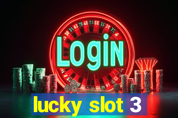 lucky slot 3