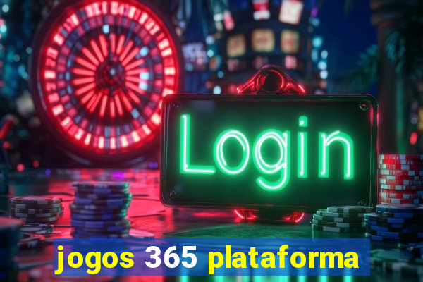 jogos 365 plataforma