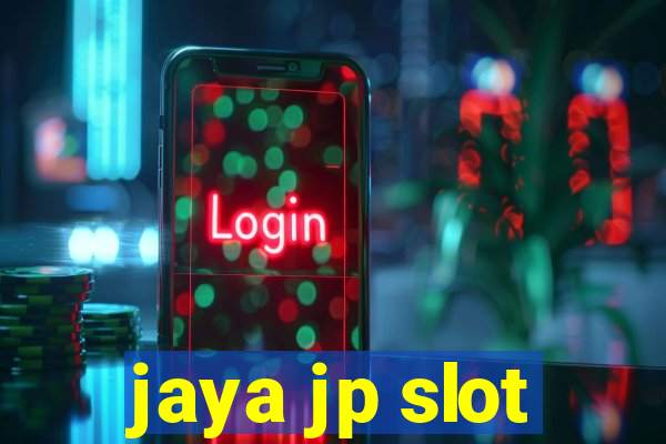 jaya jp slot