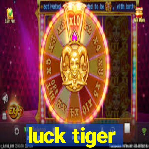 luck tiger