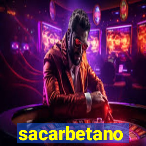 sacarbetano