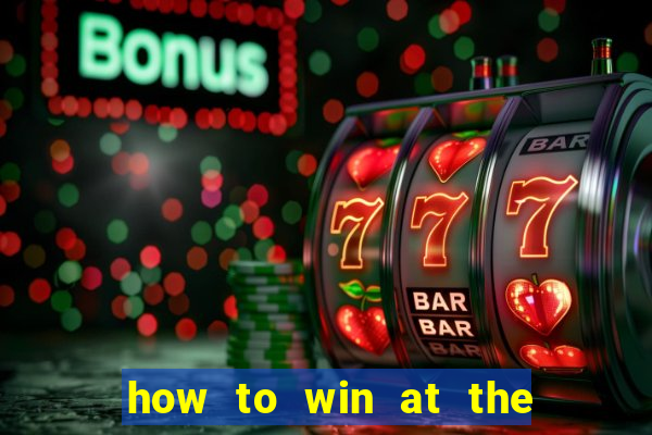 how to win at the casino slot machines