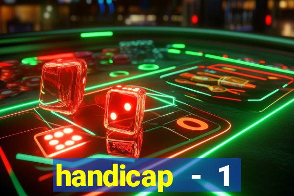 handicap - 1 primeiro tempo