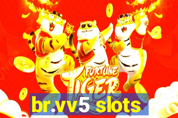 br.vv5 slots