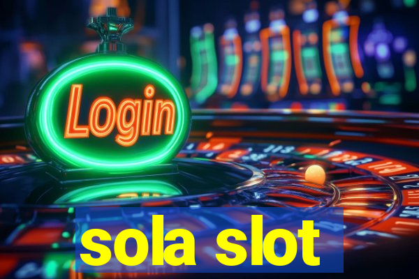 sola slot