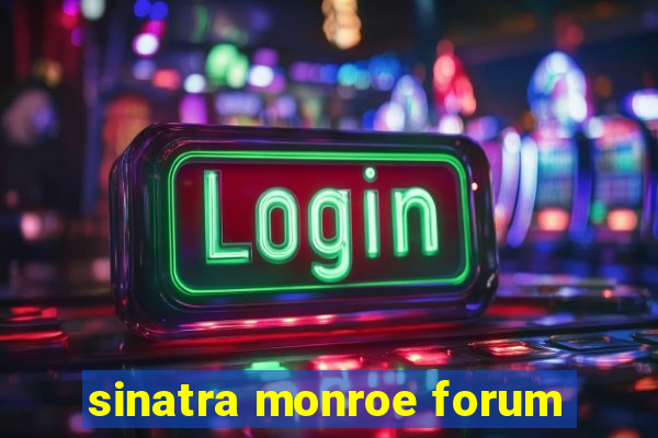 sinatra monroe forum