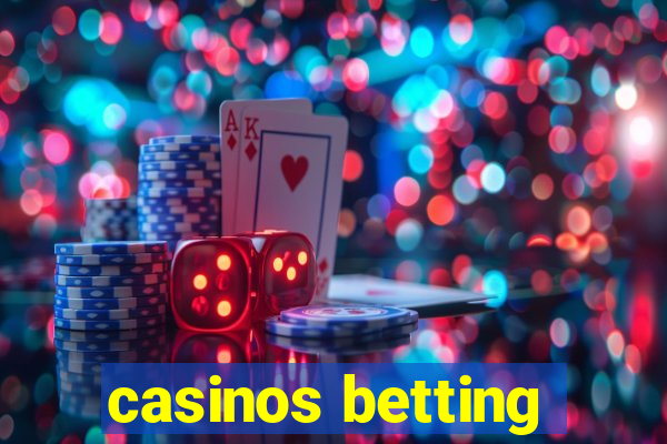 casinos betting