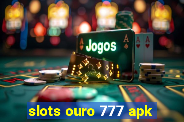 slots ouro 777 apk