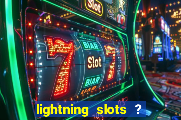 lightning slots ? cash casino