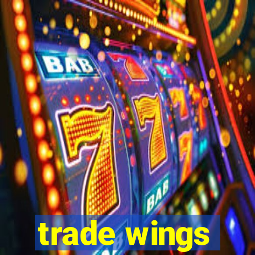 trade wings