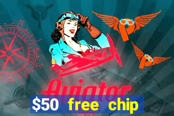 $50 free chip casino no deposit