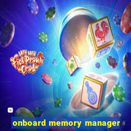 onboard memory manager