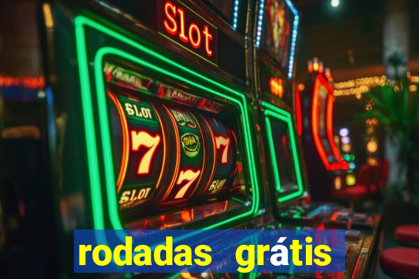 rodadas grátis hoje segunda-feira