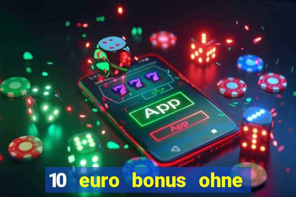 10 euro bonus ohne einzahlung casino deutschland