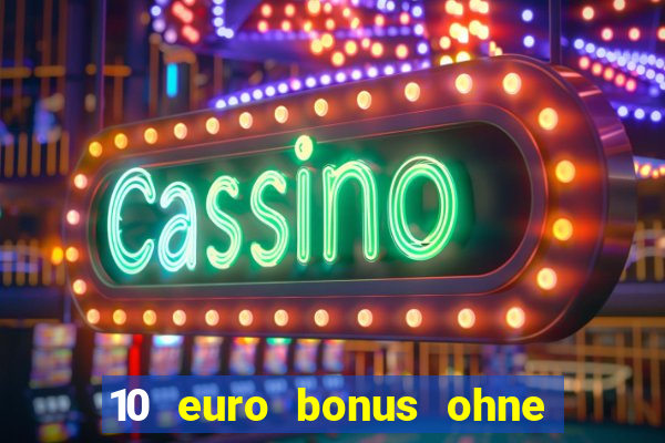 10 euro bonus ohne einzahlung casino deutschland