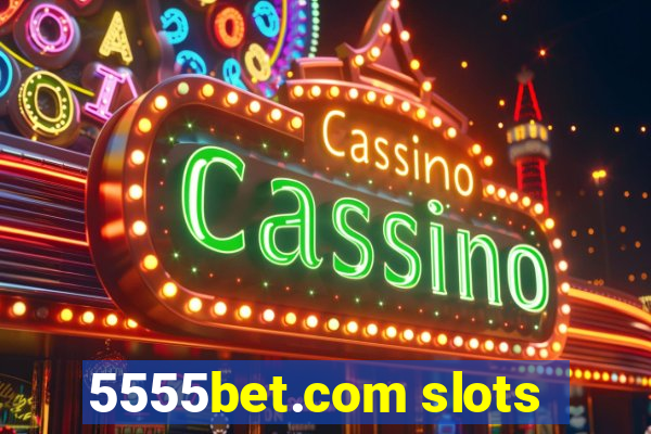 5555bet.com slots