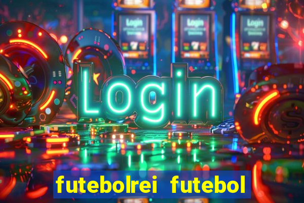 futebolrei futebol ao vivo