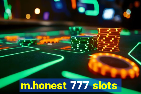 m.honest 777 slots