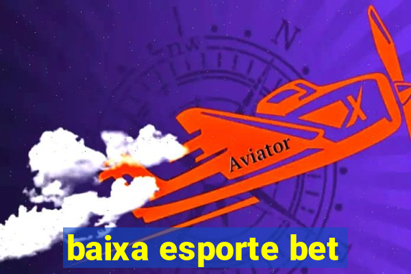 baixa esporte bet