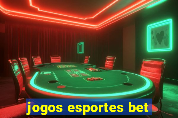 jogos esportes bet