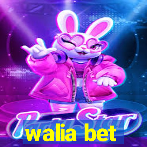 walia bet