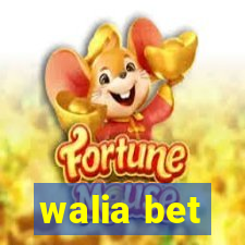 walia bet