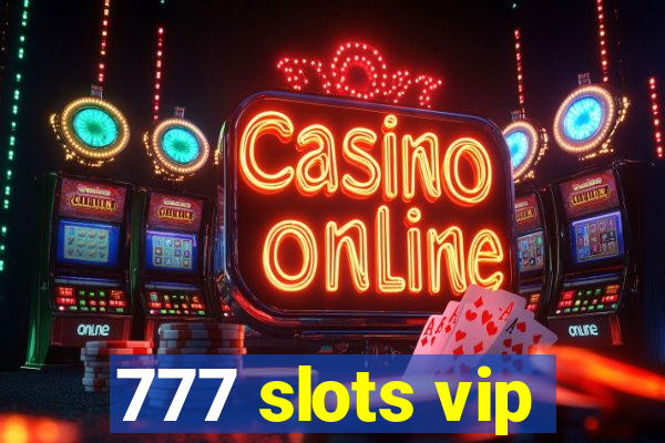 777 slots vip