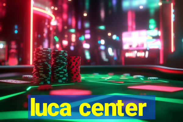 luca center