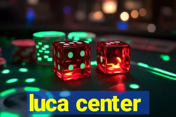 luca center