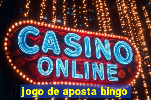 jogo de aposta bingo